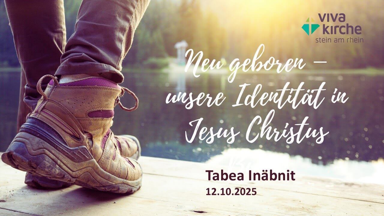 Neu geboren – unsere Identität in Jesus Christus