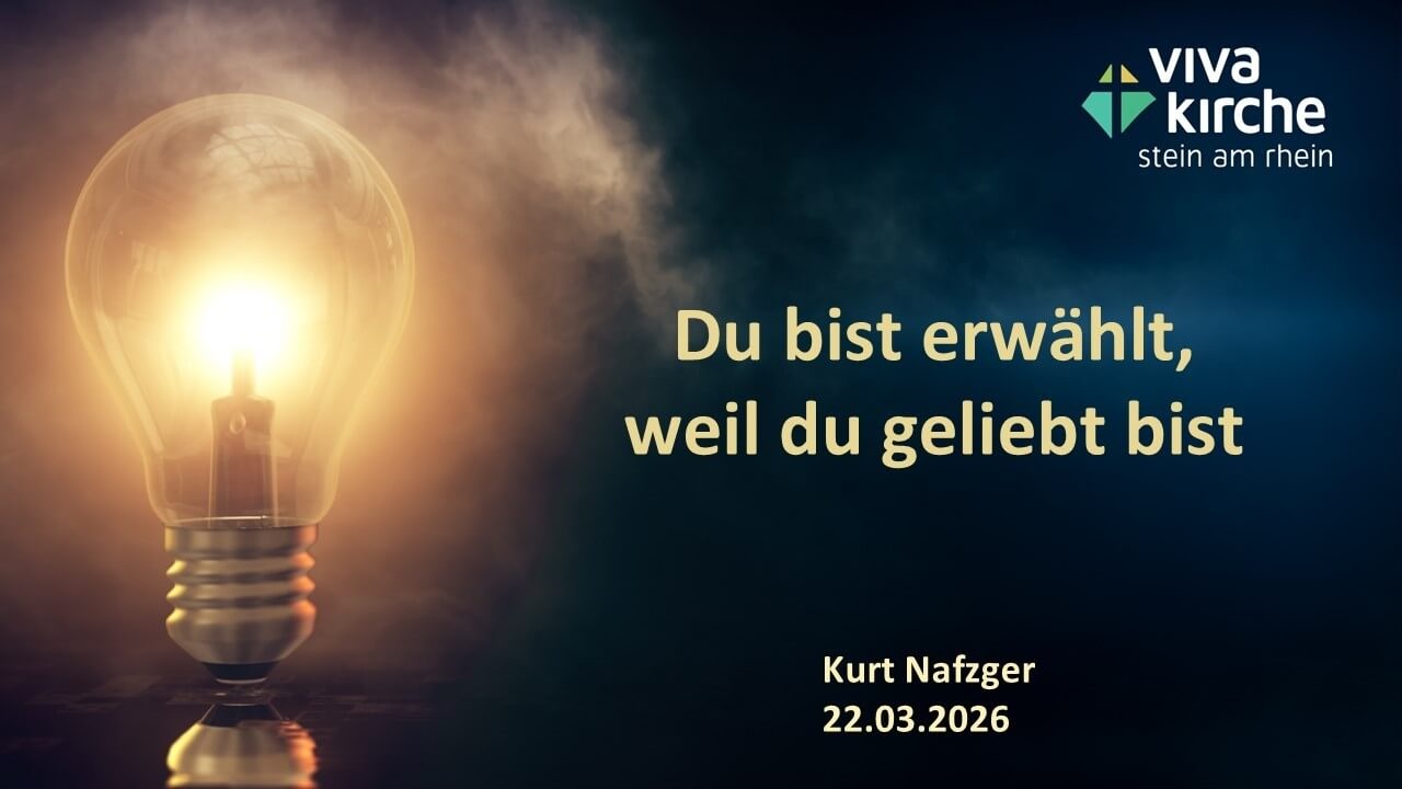 Du bist erwählt, weil du geliebt bist